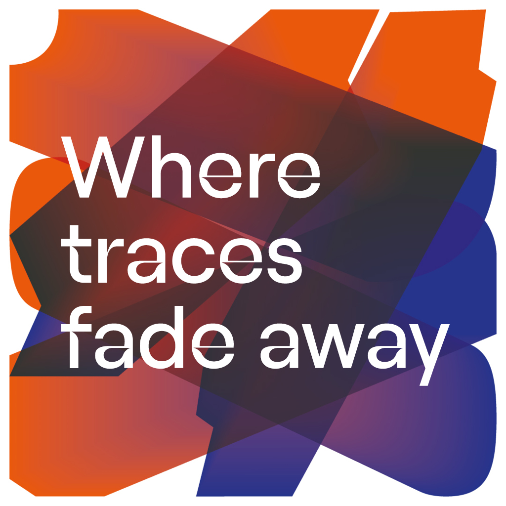 Where traces fade away