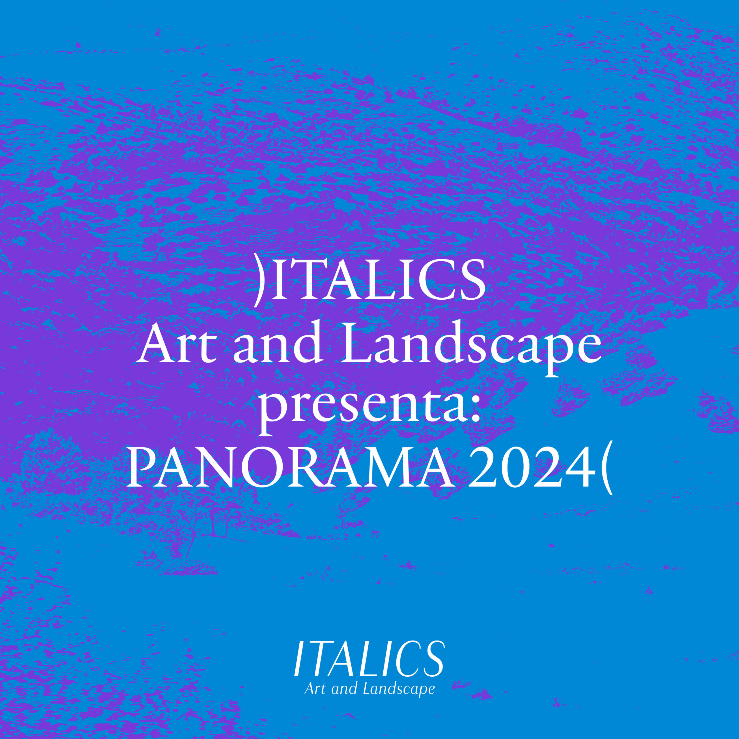 Italics Art and Landscape: Presentation of Panorama 2024